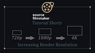 SFM Tutorial Shorts - Increasing Render Resolution