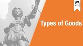 Commercial Law - Sale of Goods: Types of Goods