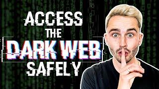 How to Access the Dark Web Safely in 2024