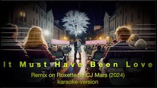 It Must Have Been Love - Remix on Roxette by CJ Mars (2024) karaoke-version