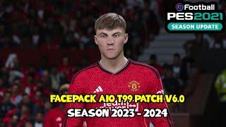 FACEPACK AIO T99 PATCH V6.0 SEASON 2023 - 2024 - PES 2021