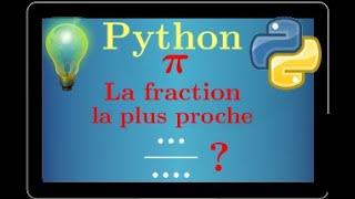 cours python • boucle for • écrire un programme pour approximer pi par une fraction • lycée tutoriel