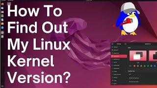 How To Find Out My Linux Kernel Version?
