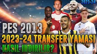 PES 2013 Güncel Transfer Yaması! (2023-24)