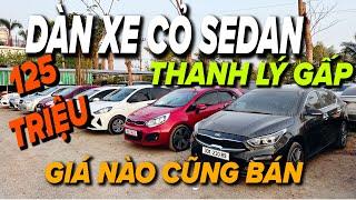 Thanh Lý Gấp Dàn Xe Sedan 5 Chỗ Giá Rẻ - 125 Triệu Trả Thẳng . Giá Nào Cũng Bán Thu Hồi Vốn