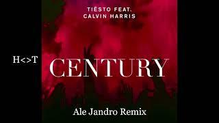 Tiësto feat. Calvin Harris - Century (Ale Jandro Remix)