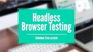 Headless Browser testing with Selenium || Headless Chrome Browser Testing in Selenium with Java