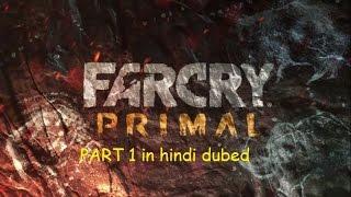 Far Cry Primal Walkthrough Gameplay Part 1 in hindi