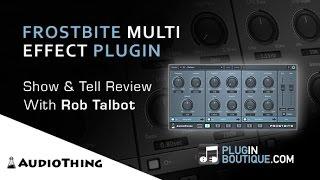 AudioThing Frostbite Multi Effect Plugin - Overview