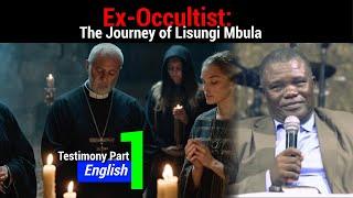 Ex-Occultist: The Journey of Lisungi Mbula | Testimony Part 1