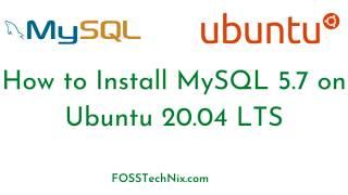 How to Install MySQL 5.7 on Ubuntu 20.04 LTS | How to Install MySQL Server 5.7 on Ubuntu 20.04 LTS