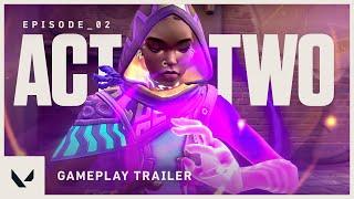 Episode 2 Act II Gameplay Trailer - VALORANT