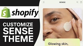 How To Customize Shopify Sense Theme (Step By Step)