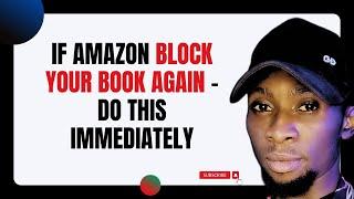 How I Got my Blocked book on Amazon Kdp Re-Published || How to avoid my books getting blocked