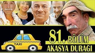 AKASYA DURAĞI 81. BÖLÜM