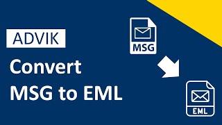 How to Convert MSG to EML File Format | Advik Software