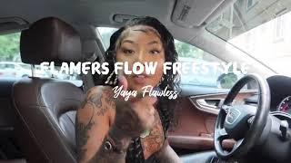 Yaya Flawless - Flamers Flow Freestyle