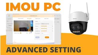 Imou PC Advanced Setting | New version 2024