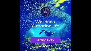 Attilio Polo w: Maria Wellness & marine life A VISION ON INTEGRATED WELLNESS   720WebShareName