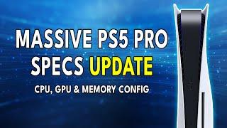 MASSIVE PS5 Pro Specs Update - CPU, GPU & Memory Config