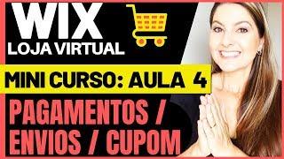 WIX LOJA VIRTUAL [AULA 4] Como Criar Loja Virtual Passo a Passo FRETE, PAGAMENTOS, CUPOM