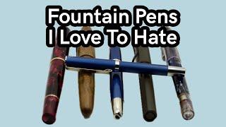 Pens I love to hate but would not part with