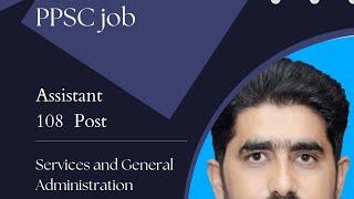 PPSC Assistant Bs. 16  Job . Services and General Administration Department