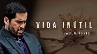 "Vida Inútil" - Paulo Junior