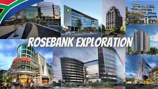 Rosebank Exploration - The Richest Precinct in Johannesburg️