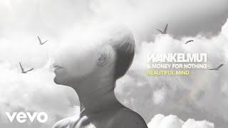 Wankelmut, Money For Nothing - Beautiful Mind