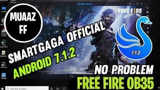 SmartGaga 7.1.2 | Free fire OB35 New Updated Emulator Android 7.1.2 | No Problems Best Version |