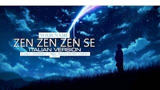 【Kimi no na wa | Your Name】Zen Zen Zen Se ~Italian Version~