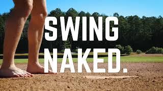 Hang loose. Swing Naked.