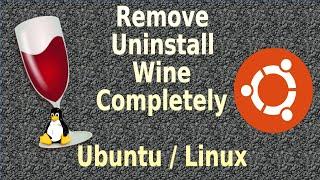 How To Uninstall Wine from Ubuntu | Completely Remove Wine