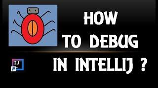 How to Debug in IntelliJ (Locally / Remotely) ?