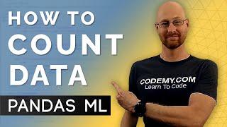 How To Count Data In A DataFrame - Pandas For Machine Learning 5