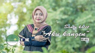 SANTY KOCET _ AKU KANGEN (official musik video)