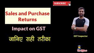 Sales and Purchase returns In GST I Impact on GST on returnes of Goods