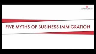 5 Myths About Business Immigration to Canada