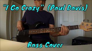 "I Go Crazy" (Paul Davis) Bass Cover