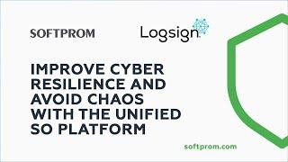 Improve Cyber Resilience and Avoid Chaos with the Unified SO Platform | Logsign SIEM