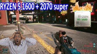 CYBERPUNK 2077 + RYZEN 5 1600 + RTX 2070 SUPER TESTED