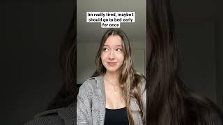 go to bed early #maybeimtheproblem #viral #tiktokgirl #nooo tiktok: faye.leonie