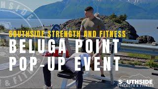 Southside Strength and Fitness | Beluga Point Pop-up Event 2024- The Matthew Lindsay