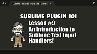 [P101-09] Introduction to Sublime Text Input Handlers