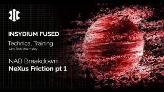 NAB 2023 - INSYDIUM Training - NeXus Friction - Part 1