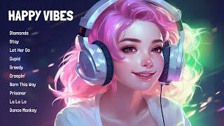 Happy Vibes  Best Songs You Will Feel Happy and Positive After Listening To It ~ Morning Music