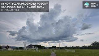 IMGW-PIB: Synoptyczna prognoza pogody dla Polski na 27 tydzień roku (1-7.07.2024 r.)