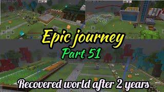 Epic journey : Part 51 - Finally recovered my old world!!!#minecraft