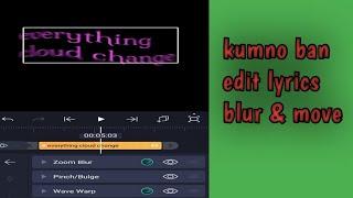 kumno ban edit lyrics blur & smooth alight motion continue part2
